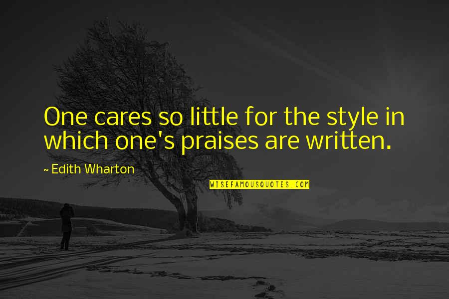 Vanderkooi Tree Quotes By Edith Wharton: One cares so little for the style in
