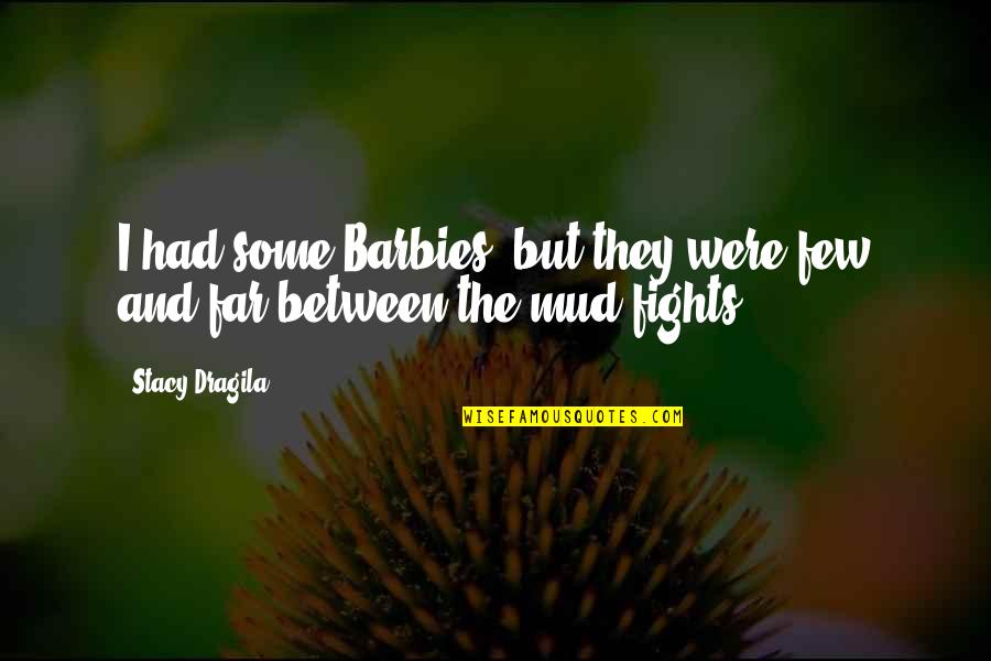 Vandermolen Hoegaarden Quotes By Stacy Dragila: I had some Barbies, but they were few