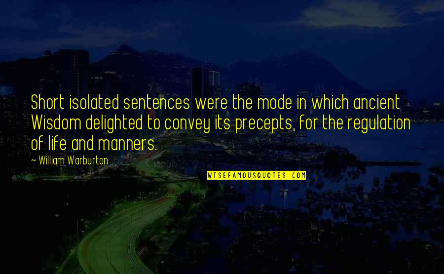 Vanderschueren Bvba Quotes By William Warburton: Short isolated sentences were the mode in which