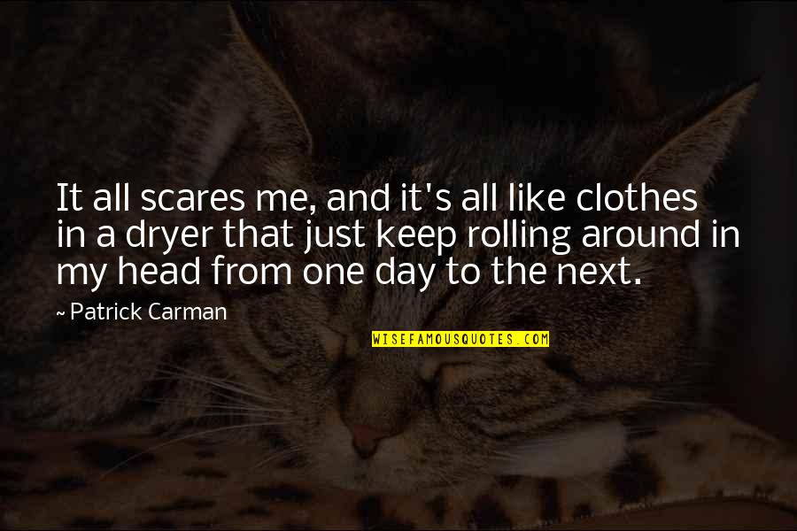 Vanderzee Christmas Quotes By Patrick Carman: It all scares me, and it's all like Vanderzee Christmas Quotes By Patrick Carman: It all scares me, and it's all like