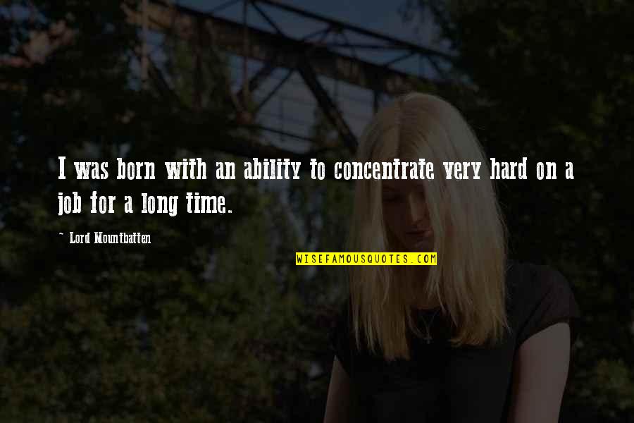 Vandeusen Photography Quotes By Lord Mountbatten: I was born with an ability to concentrate