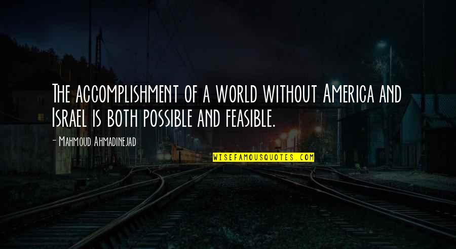Vandevender Law Quotes By Mahmoud Ahmadinejad: The accomplishment of a world without America and