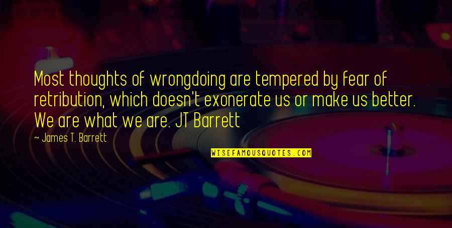 Vandolph And Jenny Quotes By James T. Barrett: Most thoughts of wrongdoing are tempered by fear Vandolph And Jenny Quotes By James T. Barrett: Most thoughts of wrongdoing are tempered by fear