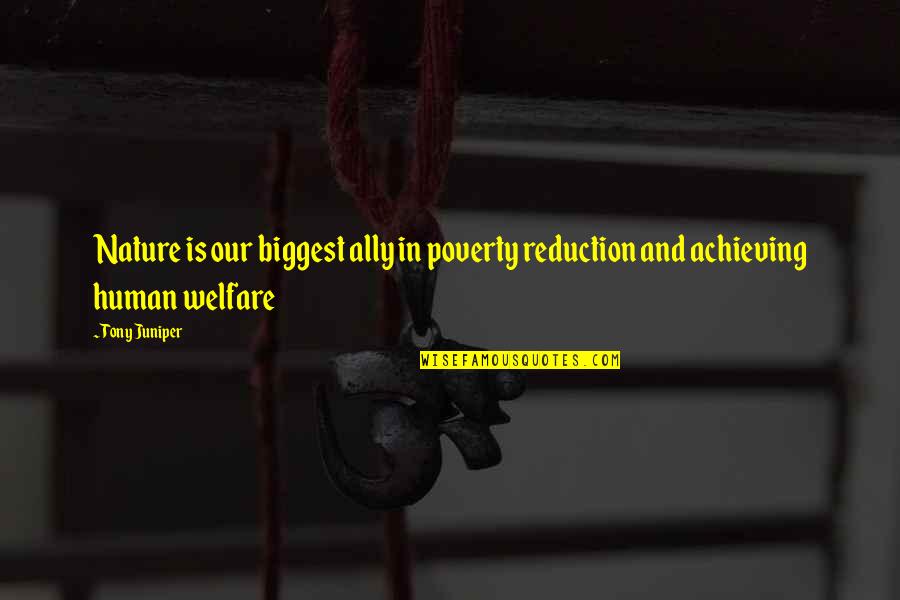 Vandoren Quotes By Tony Juniper: Nature is our biggest ally in poverty reduction