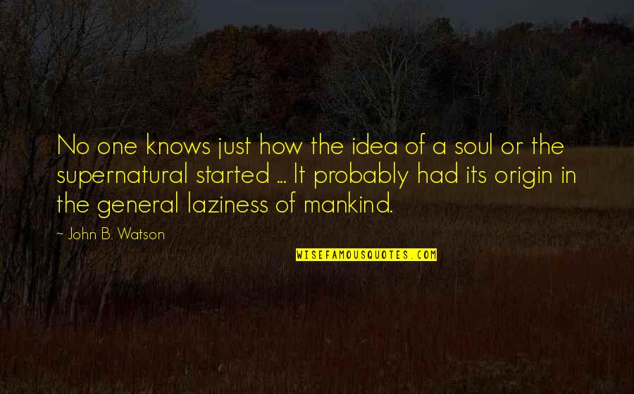 Vandy Vape Quotes By John B. Watson: No one knows just how the idea of Vandy Vape Quotes By John B. Watson: No one knows just how the idea of