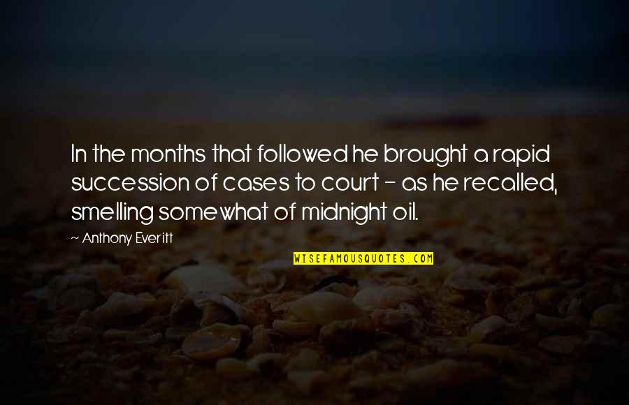 Vane And Audra Quotes By Anthony Everitt: In the months that followed he brought a