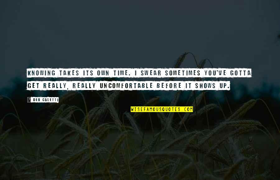 Vanellope Von Schweetz Executed Quote Quotes By Deb Caletti: Knowing takes its own time. I swear sometimes Vanellope Von Schweetz Executed Quote Quotes By Deb Caletti: Knowing takes its own time. I swear sometimes