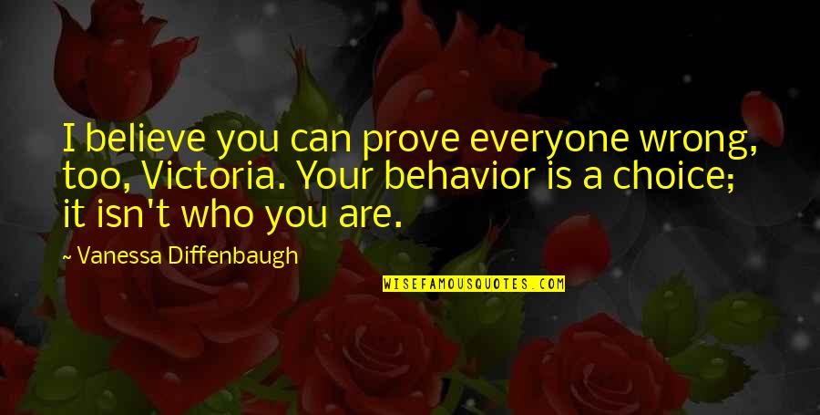 Vanessa Quotes By Vanessa Diffenbaugh: I believe you can prove everyone wrong, too,