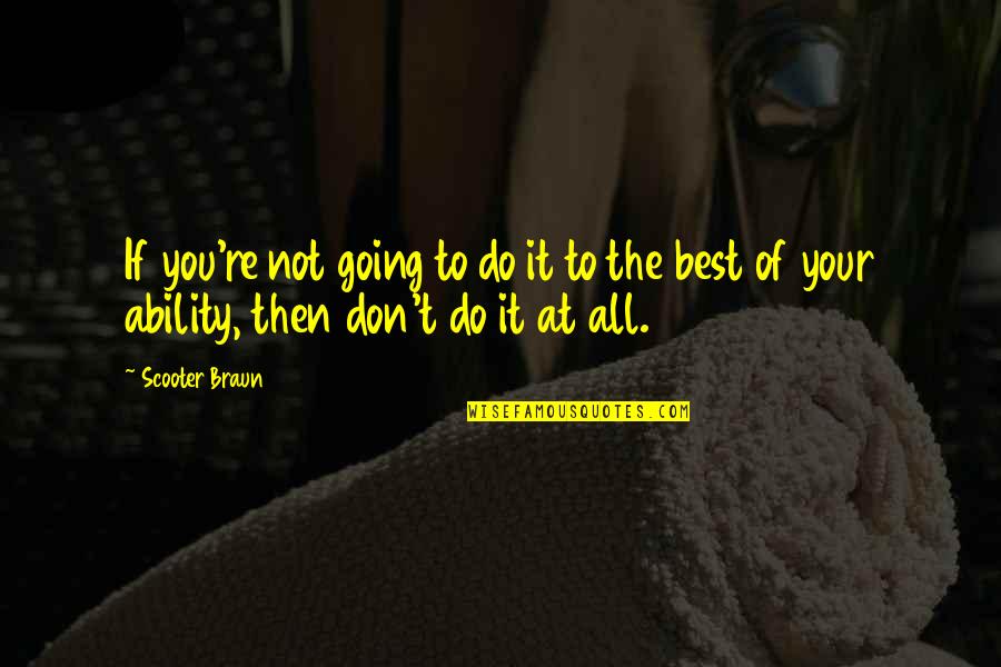 Vangelova Tennis Quotes By Scooter Braun: If you're not going to do it to