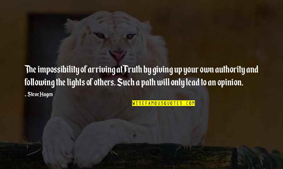 Vangos Marquette Quotes By Steve Hagen: The impossibility of arriving at Truth by giving Vangos Marquette Quotes By Steve Hagen: The impossibility of arriving at Truth by giving