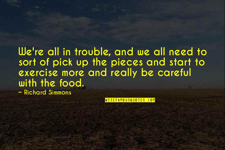 Vangrisse Quotes By Richard Simmons: We're all in trouble, and we all need
