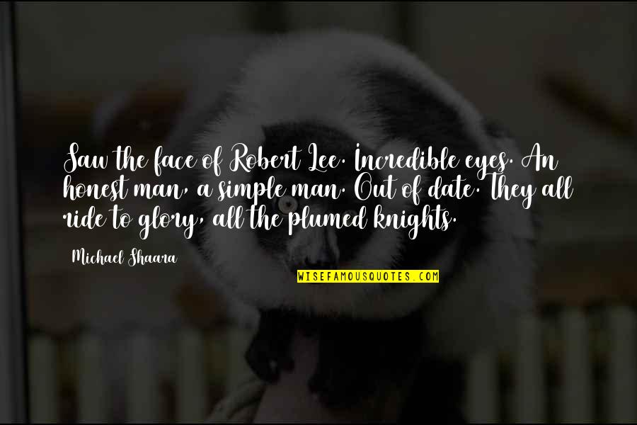 Vangrunderbeek Zaventem Quotes By Michael Shaara: Saw the face of Robert Lee. Incredible eyes. Vangrunderbeek Zaventem Quotes By Michael Shaara: Saw the face of Robert Lee. Incredible eyes.
