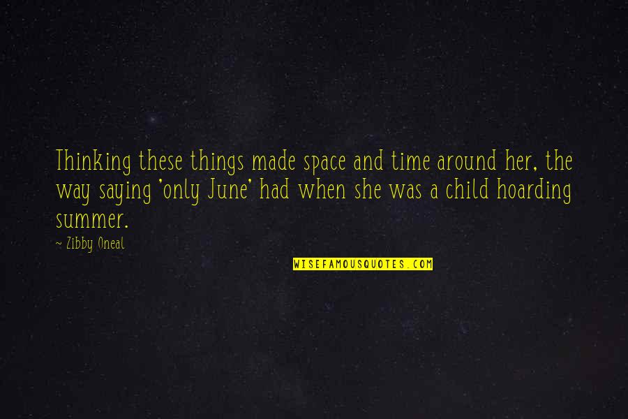 Vanguardia Quotes By Zibby Oneal: Thinking these things made space and time around