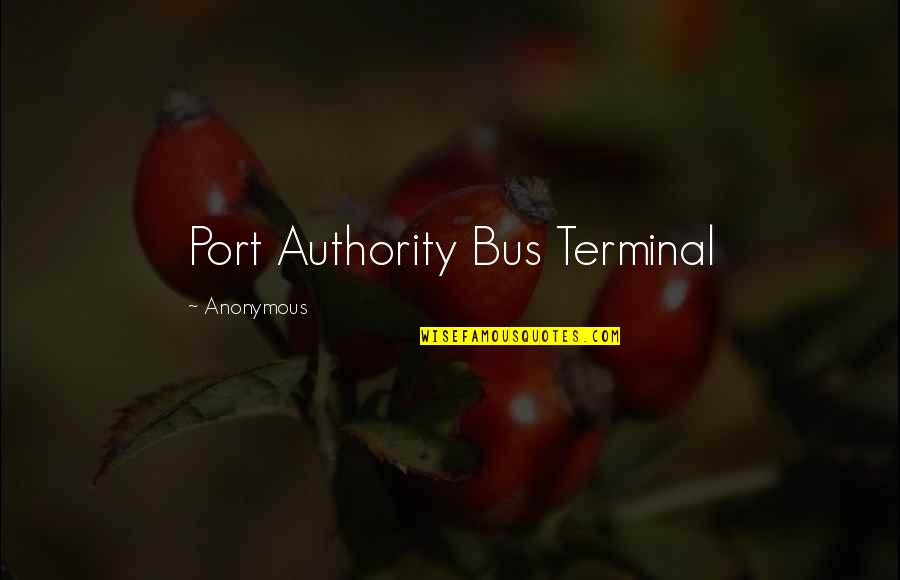 Vanguardista Masglo Quotes By Anonymous: Port Authority Bus Terminal