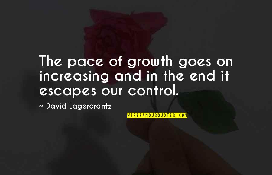 Vanguardista Masglo Quotes By David Lagercrantz: The pace of growth goes on increasing and