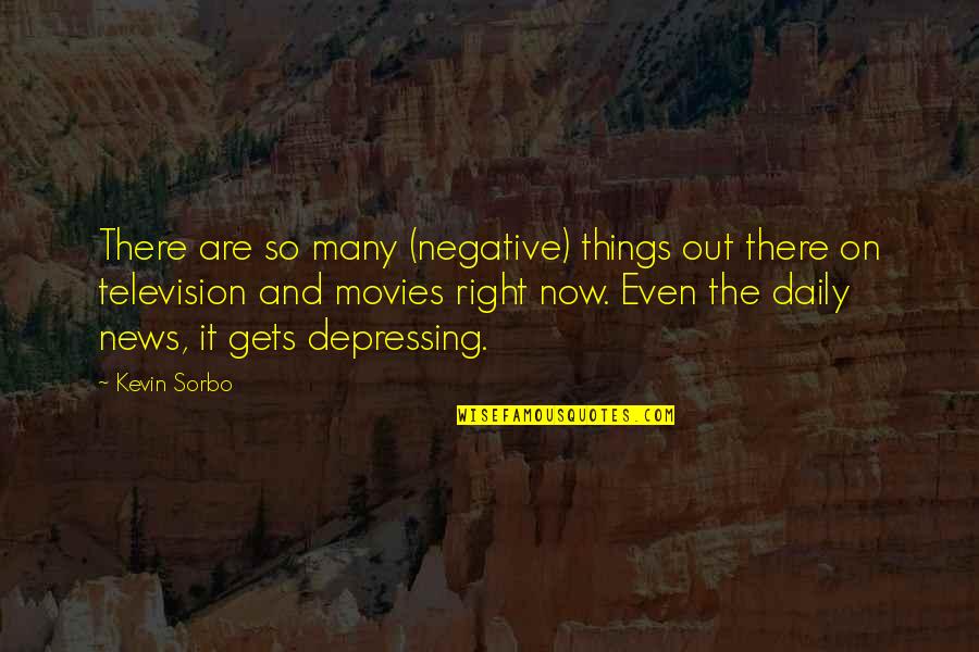 Vanhoose Education Quotes By Kevin Sorbo: There are so many (negative) things out there