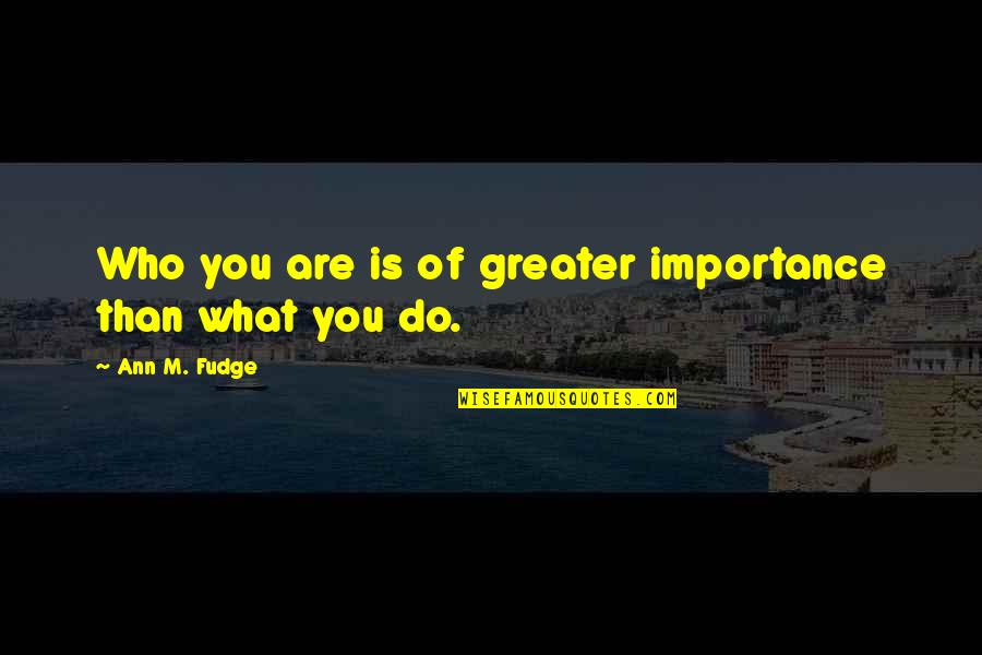 Vanilla Ice Ridiculous 6 Quotes By Ann M. Fudge: Who you are is of greater importance than Vanilla Ice Ridiculous 6 Quotes By Ann M. Fudge: Who you are is of greater importance than