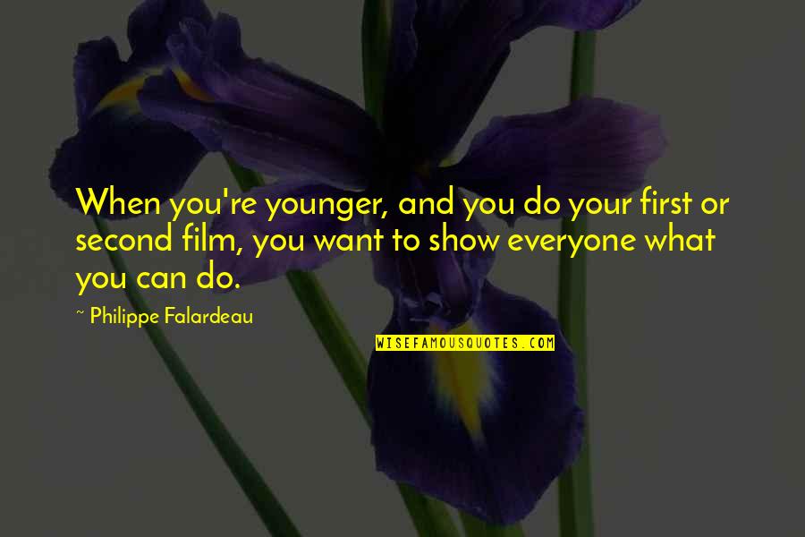 Vanishing Act John Feinstein Quotes By Philippe Falardeau: When you're younger, and you do your first