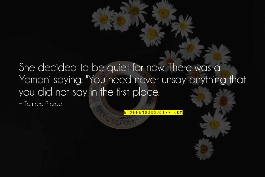 Vanishings Laser Quotes By Tamora Pierce: She decided to be quiet for now. There Vanishings Laser Quotes By Tamora Pierce: She decided to be quiet for now. There
