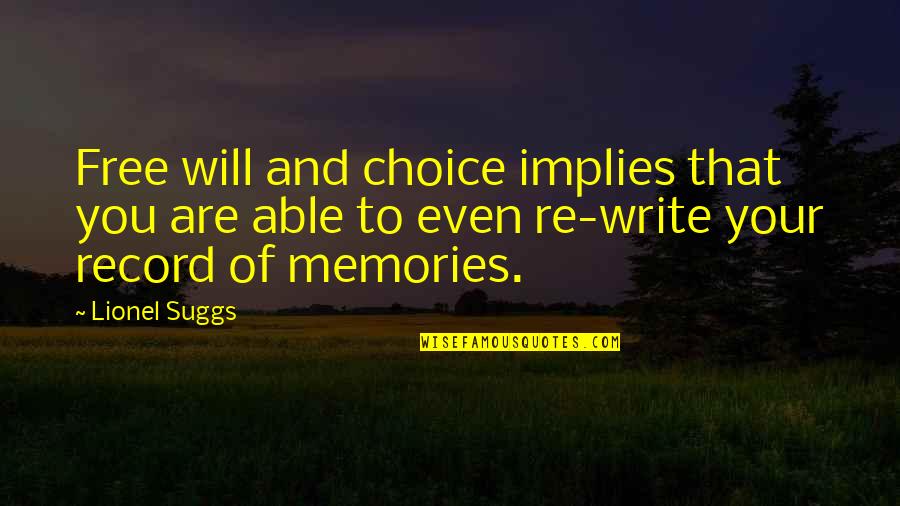 Vanitas No Shuki Quotes By Lionel Suggs: Free will and choice implies that you are