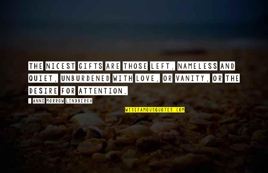 Vanity And Love Quotes By Anne Morrow Lindbergh: The nicest gifts are those left, nameless and