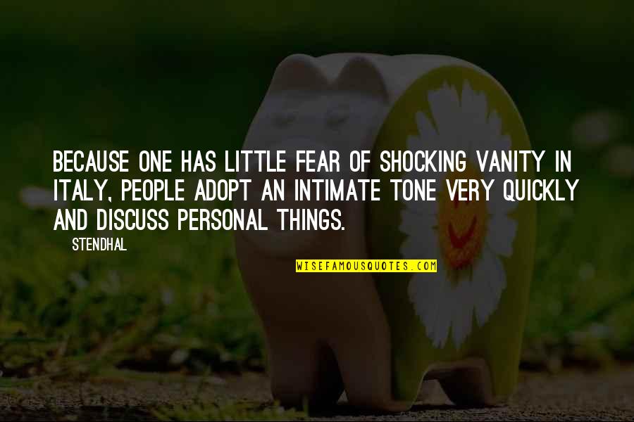Vanity Of Vanity Quotes By Stendhal: Because one has little fear of shocking vanity Vanity Of Vanity Quotes By Stendhal: Because one has little fear of shocking vanity