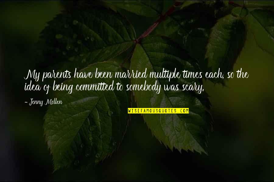 Vannak Chhean Quotes By Jenny Mollen: My parents have been married multiple times each,