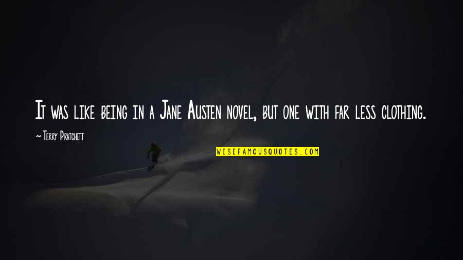 Vannak Meg Quotes By Terry Pratchett: It was like being in a Jane Austen