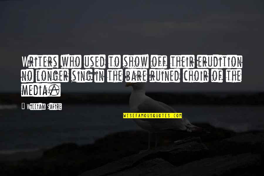 Vannakili Quotes By William Safire: Writers who used to show off their erudition