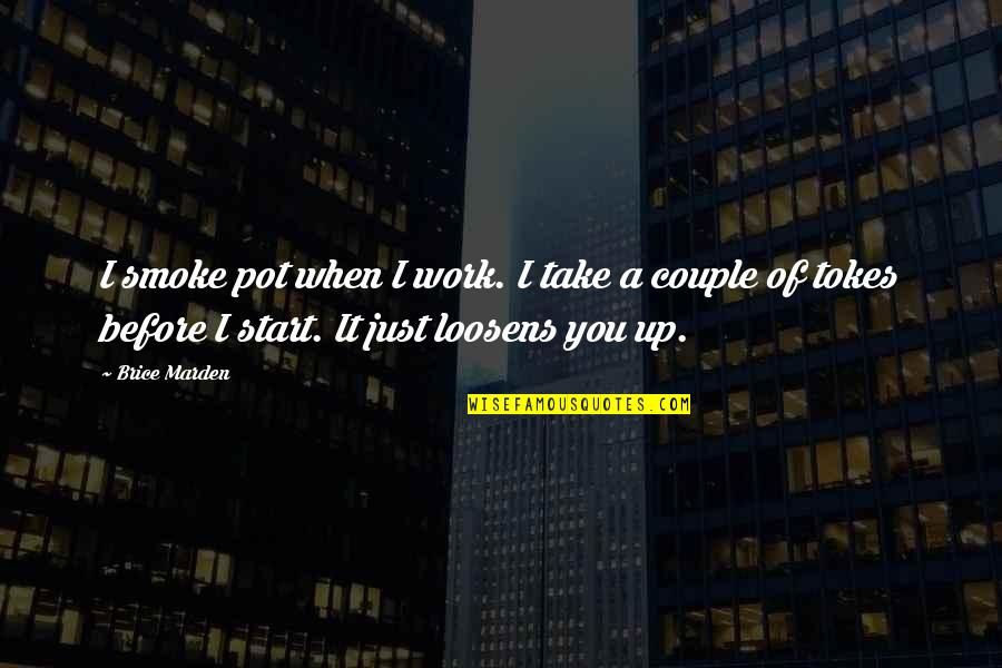 Vannara Quotes By Brice Marden: I smoke pot when I work. I take