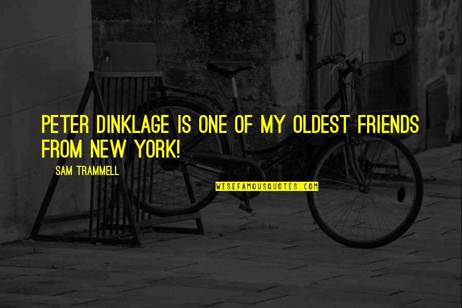 Vannes Quotes By Sam Trammell: Peter Dinklage is one of my oldest friends Vannes Quotes By Sam Trammell: Peter Dinklage is one of my oldest friends