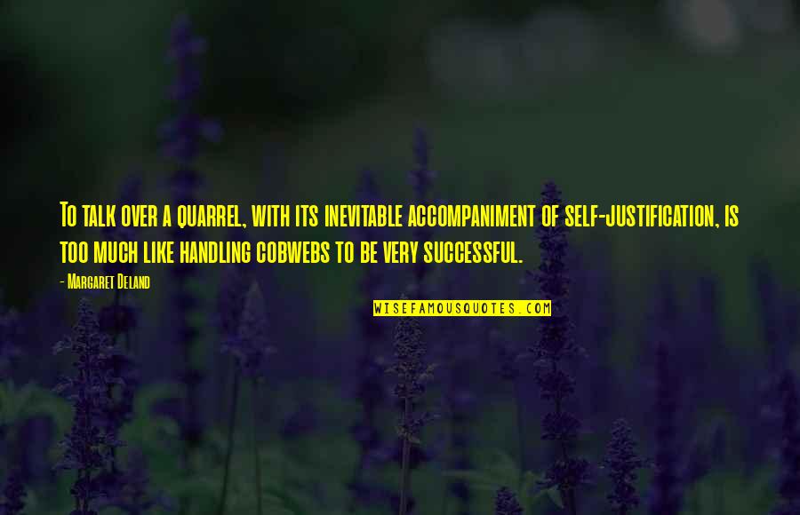 Vannucci Horoscopos Quotes By Margaret Deland: To talk over a quarrel, with its inevitable Vannucci Horoscopos Quotes By Margaret Deland: To talk over a quarrel, with its inevitable
