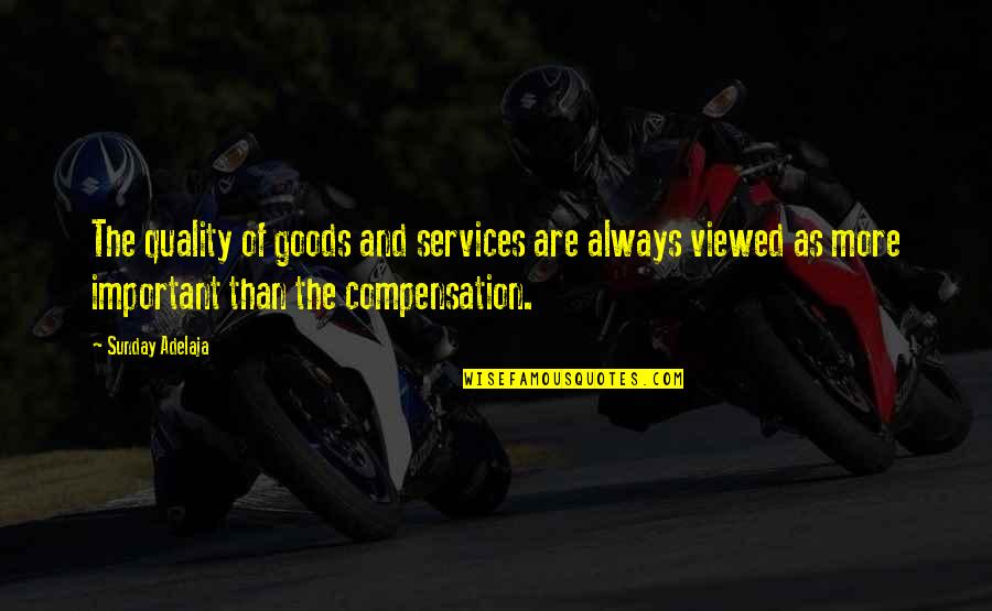 Vanopdenbosch Mazout Quotes By Sunday Adelaja: The quality of goods and services are always Vanopdenbosch Mazout Quotes By Sunday Adelaja: The quality of goods and services are always