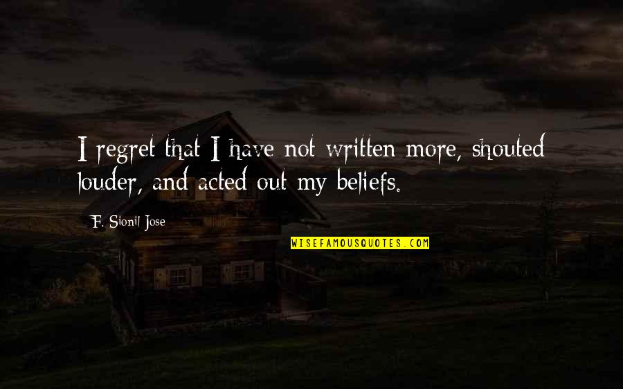 Vanover Basketball Quotes By F. Sionil Jose: I regret that I have not written more,