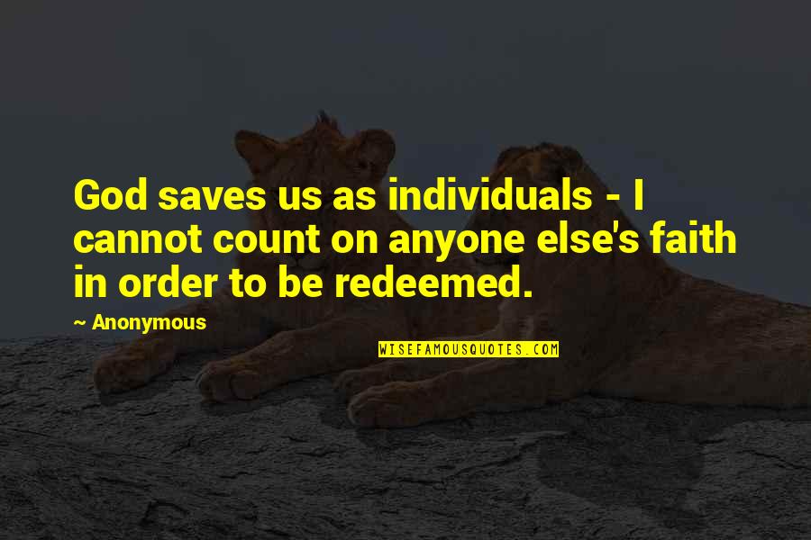 Vantagepoint Ai Quotes By Anonymous: God saves us as individuals - I cannot
