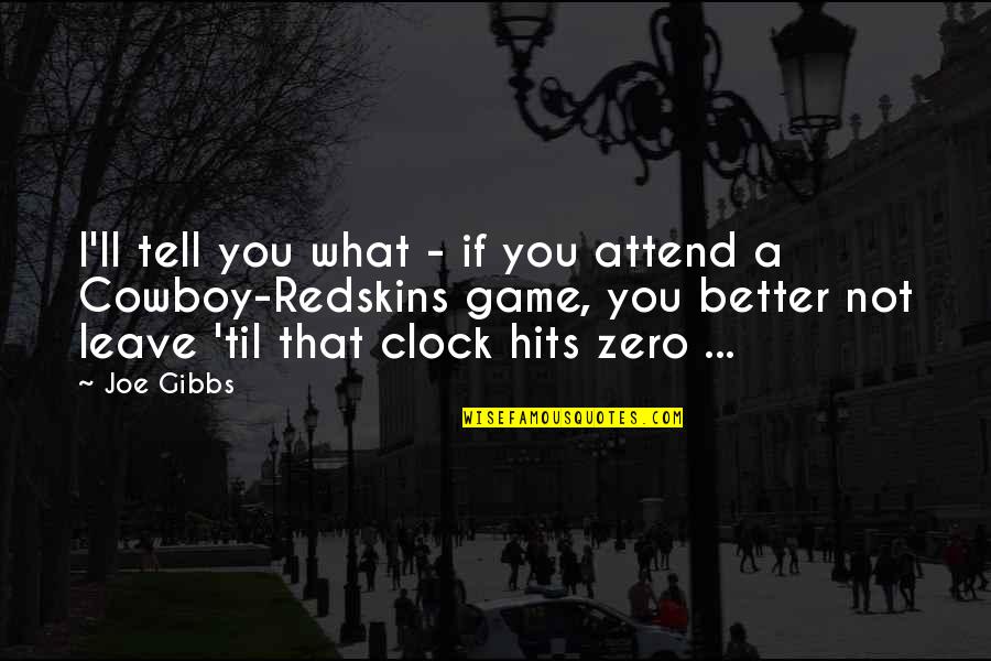 Vantajoso Sinonimo Quotes By Joe Gibbs: I'll tell you what - if you attend Vantajoso Sinonimo Quotes By Joe Gibbs: I'll tell you what - if you attend
