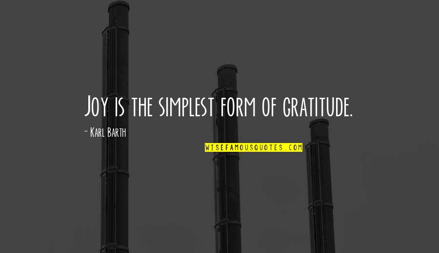 Vantare Rv Quotes By Karl Barth: Joy is the simplest form of gratitude.