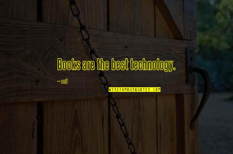 Vanterm Quotes By Self: Books are the best technology.