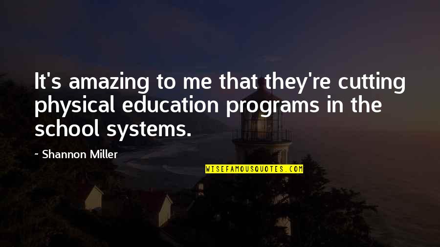 Vanunu Documentary Quotes By Shannon Miller: It's amazing to me that they're cutting physical Vanunu Documentary Quotes By Shannon Miller: It's amazing to me that they're cutting physical