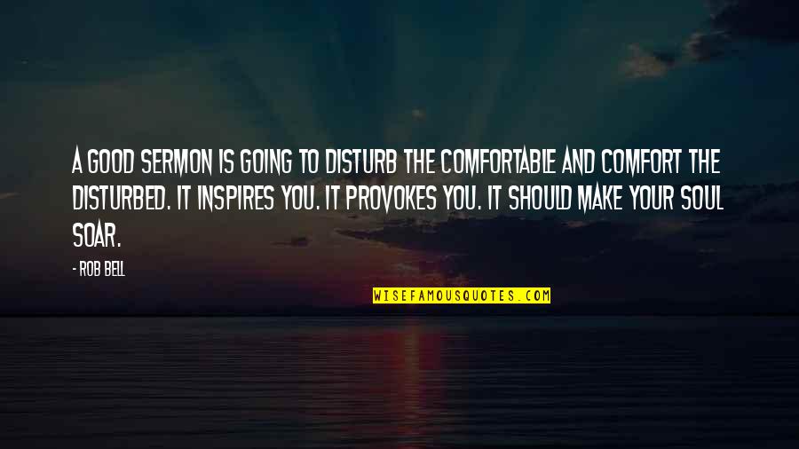 Vanyaland Quotes By Rob Bell: A good sermon is going to disturb the