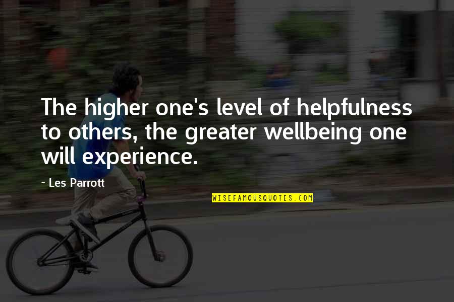 Vanyel X Quotes By Les Parrott: The higher one's level of helpfulness to others,