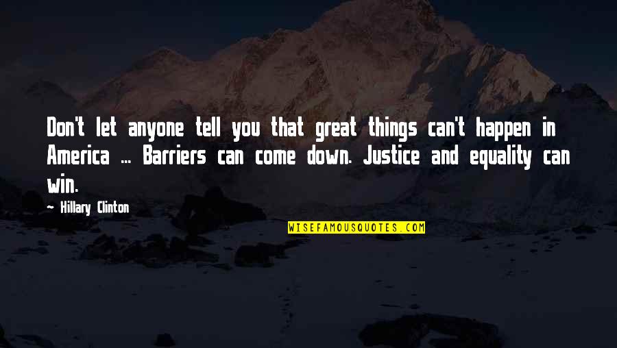 Vao Quotes By Hillary Clinton: Don't let anyone tell you that great things Vao Quotes By Hillary Clinton: Don't let anyone tell you that great things