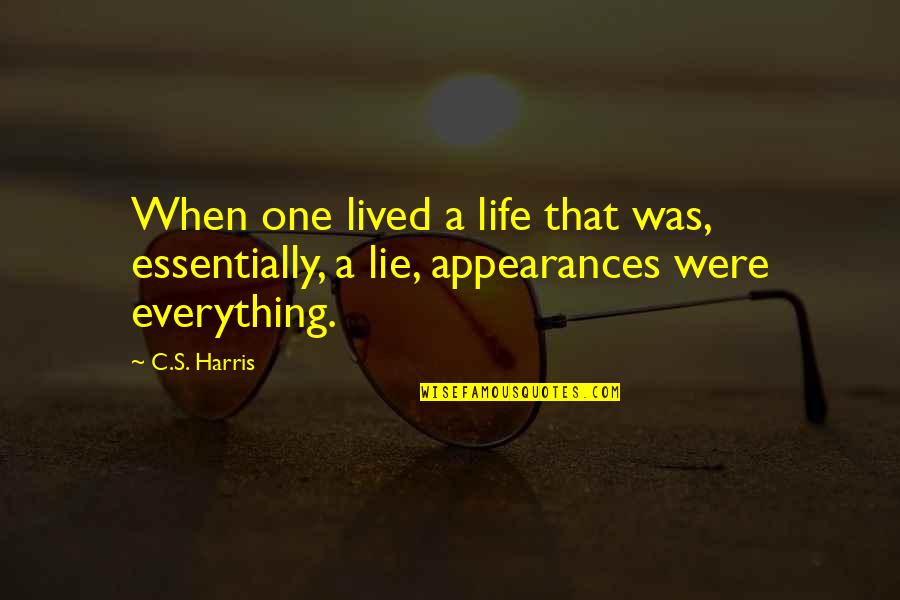 Vaom88 Quotes By C.S. Harris: When one lived a life that was, essentially,