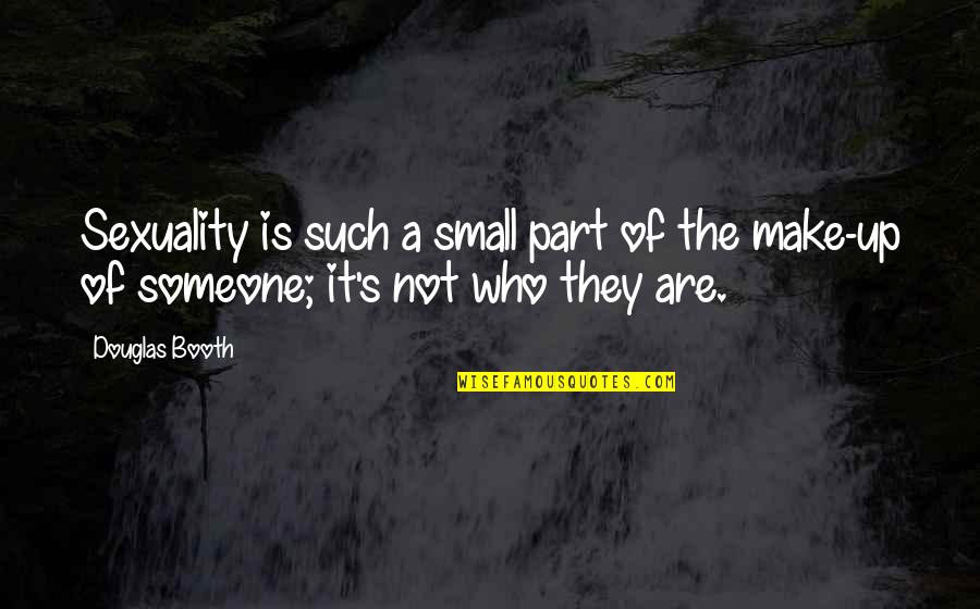 Vapaudenristi Quotes By Douglas Booth: Sexuality is such a small part of the