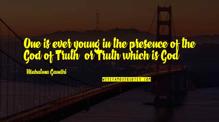Vapidity Quotes By Mahatma Gandhi: One is ever young in the presence of