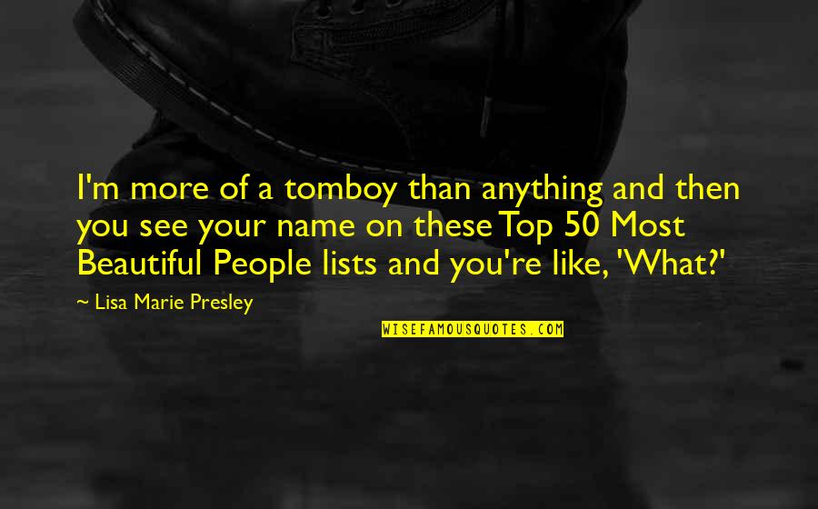 Vaporub Vicks Quotes By Lisa Marie Presley: I'm more of a tomboy than anything and Vaporub Vicks Quotes By Lisa Marie Presley: I'm more of a tomboy than anything and