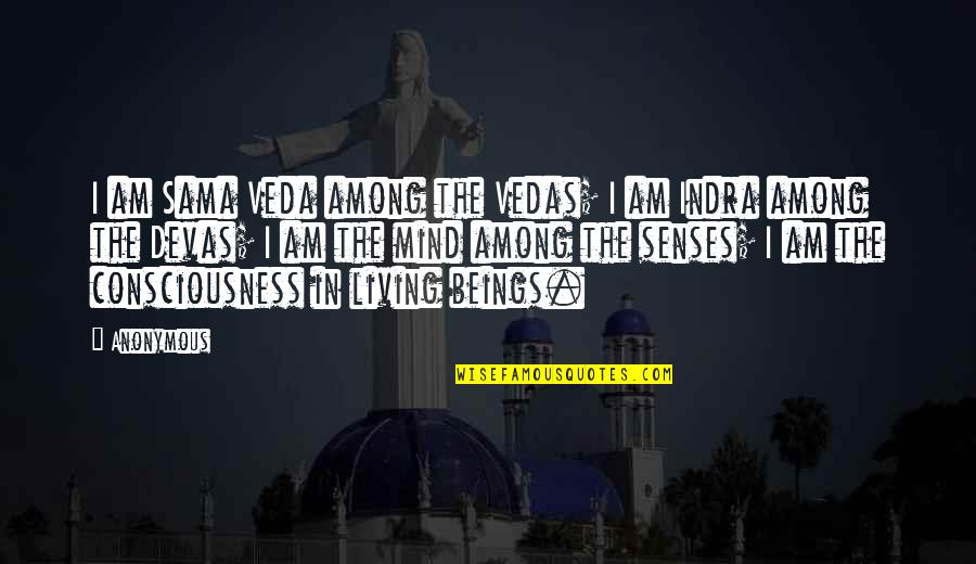 Vapour's Quotes By Anonymous: I am Sama Veda among the Vedas; I Vapour's Quotes By Anonymous: I am Sama Veda among the Vedas; I