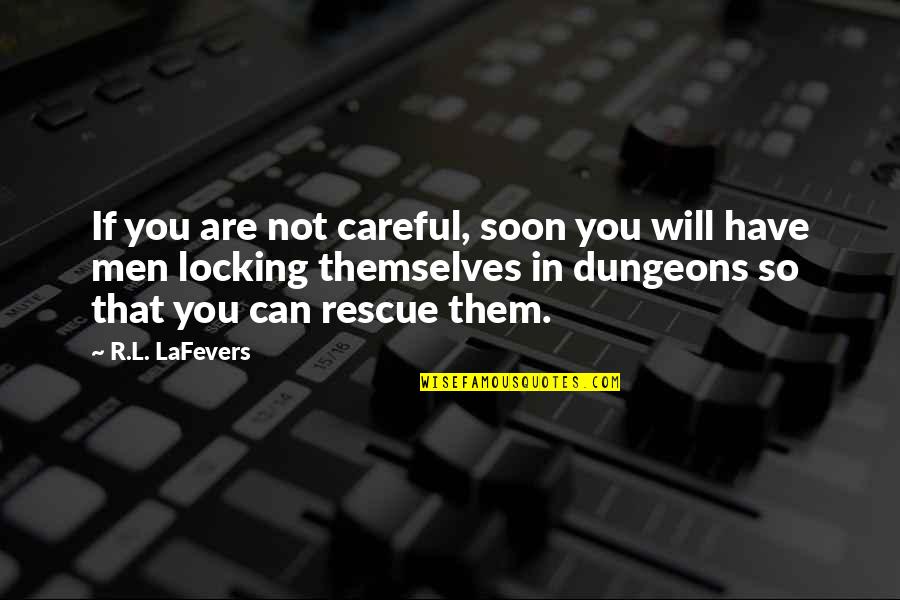 Vapourysims Quotes By R.L. LaFevers: If you are not careful, soon you will