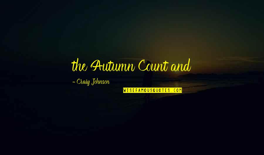 Vappies Quotes By Craig Johnson: the Autumn Count and Vappies Quotes By Craig Johnson: the Autumn Count and