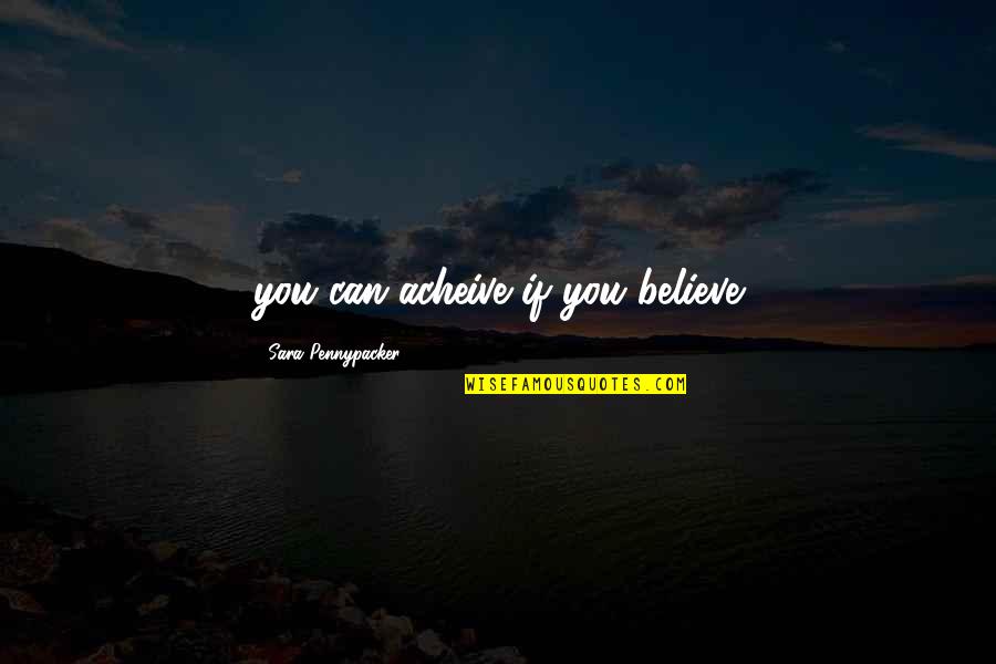 Varadaman Quotes By Sara Pennypacker: you can acheive if you believe